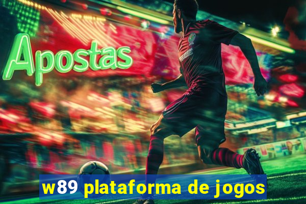 w89 plataforma de jogos